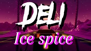 Deli  ice spice lyrics [upl. by Iaras]