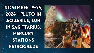 November 1925 2024  Pluto In Aquarius Sun In Sagittarius Mercury Stations Retrograde [upl. by Aarika655]