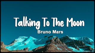 Bruno Mars  Talking To The Moon Lyrics [upl. by Whittemore]