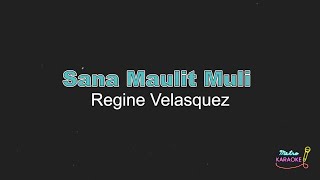 Regine Velasquez  Sana Maulit Muli KARAOKE VERSION [upl. by Lekar]