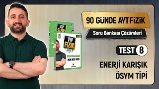 ENERJİ  Enerji ÖSYM TİPİ  Test 8  AYT Fizik Soru Bankası Çözümleri [upl. by Padriac]