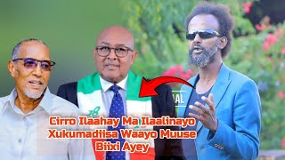 Cirro Ilaahay Ma Ilaalinayo Xukumadiisa Waayo Muuse Biixi Ayey Cabdi Duco [upl. by Anattar]