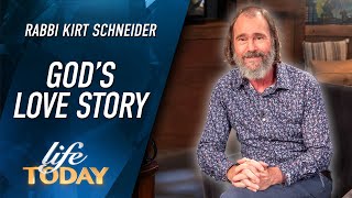 Rabbi Kirt Schneider Gods Love Story LIFE Today [upl. by Demha]