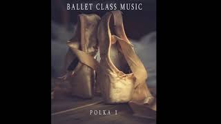 Polka 1 Ballet Class Music [upl. by Alliuqat]