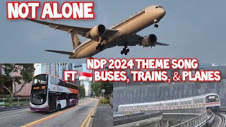 NDP 2024 Theme Song  Not Alone Transport Remix [upl. by Cazzie]