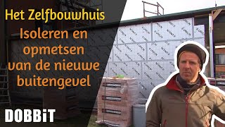 Het Zelfbouwhuis  Isoleren en opmetsen van de nieuwe buitengevel [upl. by Dirgni]