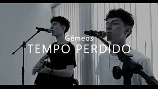 Tempo Perdido  GÊMEOS  cover [upl. by Paolo]