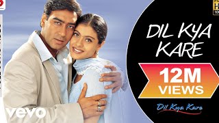 Dil Kya Kare Title Track Full Video  Ajay Devgan KajolUdit Narayan Alka Yagnik [upl. by Xirtaeb]