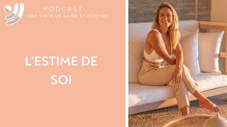 Lestime de soi  comment la retrouver   Podcast [upl. by Catton]