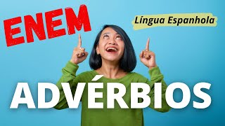 ADVÃ‰RBIOS e LOCUÃ‡Ã•ES ADVERBIAIS em ESPANHOL [upl. by Dnar261]