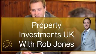 Property Investments UK Introduction  With Rob Jones [upl. by Atews]