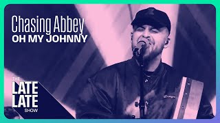 Chasing Abbey  Oh My Johnny Banks Of The Roses Live  The Late Late Show  RTÉ One [upl. by Eelahs]