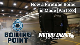 How a Firetube Boiler is Made Part 33  Boiling Point [upl. by Alicirp]