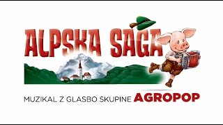 AGROPOP in FRANČEK PIROMANČEK  Če hočeš moja bit iz muzikla ALPSKA SAGA [upl. by Dania]