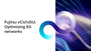 Fujitsu vCUvDU Optimizing 5G networks [upl. by Avilo]