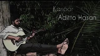 Kasoor Acoustic  Prateek Kuhad  Cover by Aditto Hasan [upl. by Arch]