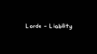 Lorde  Liability  lyrics [upl. by Llertnod]