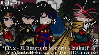 If Vigilante Deku was in The DC Universe  EP 2  JL Reacts to Midoriya Izuku  DCMHA  GC [upl. by Bilak745]