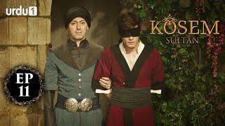 Kosem Sultan  Episode 11  Turkish Drama  Urdu Dubbing  Urdu1 TV  17 November 2020 [upl. by Chaing]