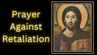 Prayer against Retaliation Fr Chad A Ripperger Deliverance Prayers for Use by the Laity [upl. by Naiditch]