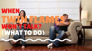 What to Do When Your Twin Flame Doesn’t Talk [upl. by Eleahcim261]