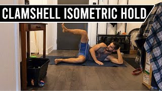 Clamshell Isometric Hold Resistance Band Exercise Tutorials [upl. by Allerie]