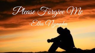 Please Forgive Me Elha Nympha Lyrics [upl. by Leiram]