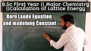 BSc I Year Major Chemistry Calculation of Lattice Energy  Born Lande Equation and madelung Constant [upl. by Inalaek339]