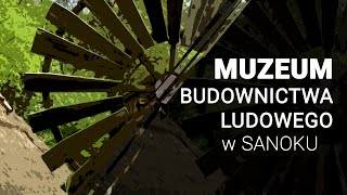 Muzeum Budownictwa Ludowego w Sanoku [upl. by Wat341]