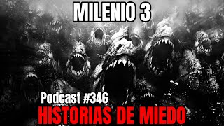 Milenio 3  Historias de miedo Podcast 346 [upl. by Hibbs203]