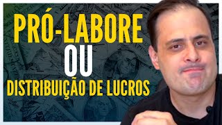 COMO ESCOLHER PRÓLABORE OU DISTRIBUIÇÃO DE LUCROS  VEJA QUAL É O MELHOR [upl. by Cutlerr]