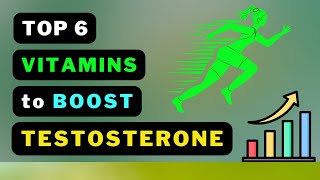 Boost Your Testosterone Naturally The Top 6 Vitamins You Need [upl. by Marilla]