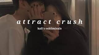 ｡♡ powerful attract crush subliminal listen once [upl. by Hermine226]