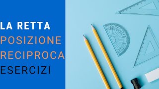 Posizione reciproca tra rette ParalleleIncidentiCoincidenti ESERCIZI [upl. by Ariamo]