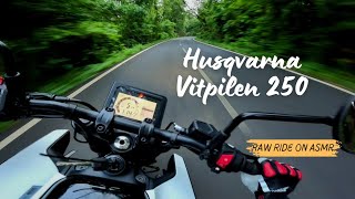 Husqvarna Vitpilen 250 ASMR Ride  Raw Ride With Exhaust Note on Mountain [upl. by Yelrebmyk]