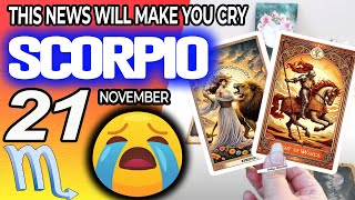 Scorpio ♏️🔞THIS NEWS WILL MAKE YOU CRY😭🆘 horoscope for today NOVEMBER 21 2024 ♏️ scorpio tarot [upl. by Attenweiler]