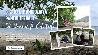 PESONA INDAHNYA PANTAI CIKADAL DESA MANDRAJAYA GEOPARK CILETUH [upl. by Howlan535]