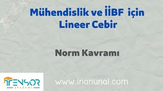 12 Norm Kavramı Mühendislik ve İİBF için Lineer Cebir [upl. by Burchett]