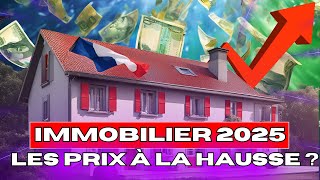 Immobilier 2025 🔴 Les PRIX à la HAUSSE  Prédictions [upl. by Edna146]