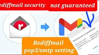 rediffmail in gmail app trick  Rediffmail security not granted ussue Rediffmail popsmtp setting [upl. by Zola]