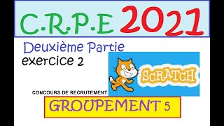 CRPE 2021 groupement 5 supplémentaire corrigé Maths exercice 2 SCRATCH [upl. by Elleinwad]