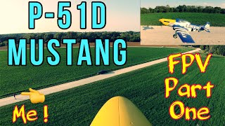 P51D Mustang FPV Flight Part 1The Before [upl. by Alyse989]