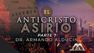 El Anticristo Asirio  Parte 7  Dr Armando Alducin [upl. by Nylasor]