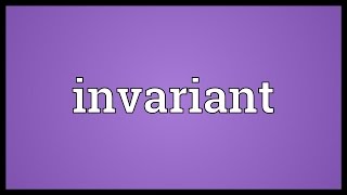 Invariant Meaning [upl. by Lehcor689]