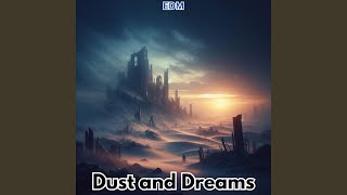 Dust and Dreams [upl. by Shorter]