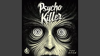 Psycho Killer [upl. by Atinehc]