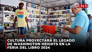 Cultura proyectará el legado de Washington Heights en la Feria del Libro 2024 [upl. by Targett]