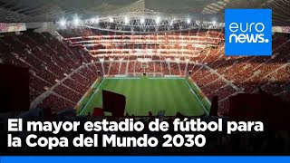 Así se preparan los países que acogerán el Mundial de Fútbol 2030 [upl. by Arissa]