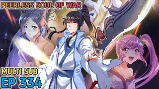 Peerless Soul Of War Ep 334 Multi Sub 1080P HD [upl. by Aivatnuahs]