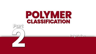 Classification of Polymers Part 2 [upl. by Ivie]